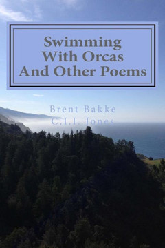 Swimming With Orcas: And Other Poems