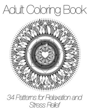 Adult Coloring Book: 34 Patterns for Relaxation and Stress Relief