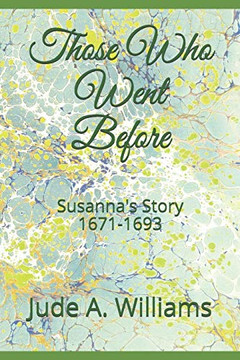 Those Who Went Before: Susanna'S Story 1671-1693