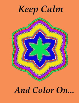 Keep Calm And Color On...