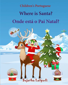 Children's Portuguese: Where is Santa. Onde esta o Pai Natal: Livro ilustrado para crian?as, Children's English-Portuguese Picture book (Bili