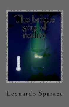The brittle grip of reality
