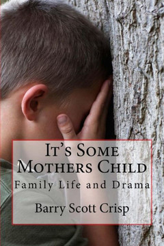 It's Some Mothers Child: Family Life and Drama