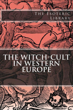 The Esoteric Library: The Witch-Cult in Western Europe