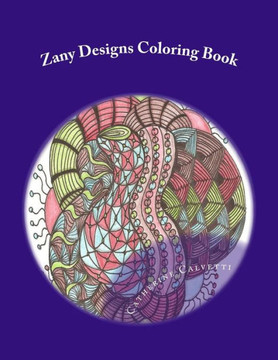 Zany Designs: Adult Coloring Book