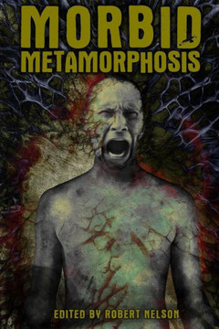 Morbid Metamorphosis: Terrifying Tales Of Transformation