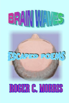 Brain Waves: Escaped Poems