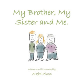 My Brother, My Sister and Me: A pattern story about family.