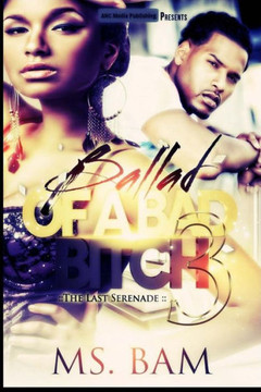 Ballad Of A Bad Bitch 3: The Last Serenade