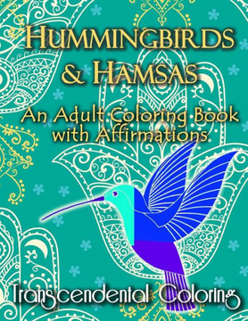 Hummingbirds & Hamsas: An Adult Coloring Book with Affirmations
