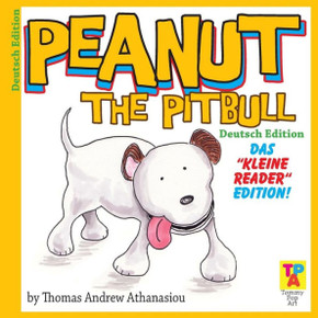 Peanut The Pitbull (GERMAN Edition): The ""Little Reader"" Edition!