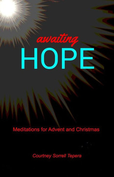 Awaiting Hope: Meditations for Advent and Christmas