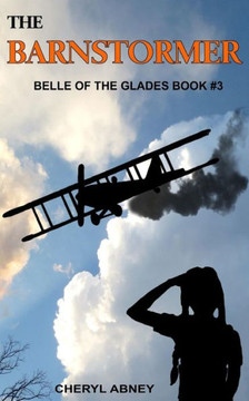 The Barnstormer: Belle of the Glades Book #3
