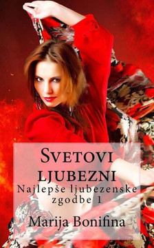Svetovi Ljubezni: Najlepse Ljubezenske Zgodbe 1 Svetovi Ljubezni: Najlepse Ljubezenske Zgodbe 1