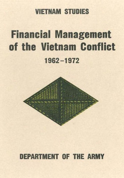 Financial Management of the Vietnam Conflict, 1962-1972