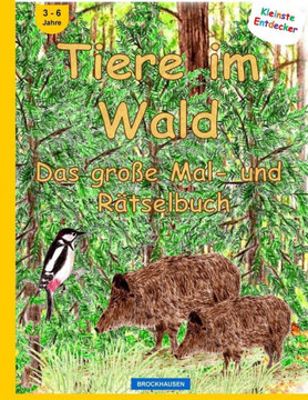 BROCKHAUSEN - Tiere im Wald - Das gro?e Mal- und R?tselbuch