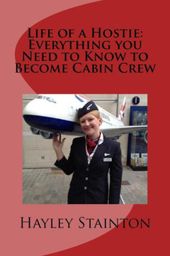 Life of a Hostie: Everything you Need to Know to Become Cabin Crew