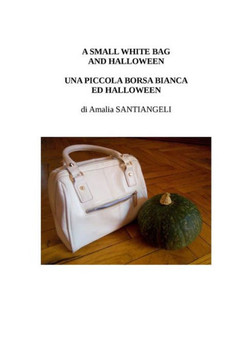 A small white bag and Halloween: Una piccola borsa bianca ed Halloween