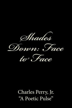 Shades Down: Face to Face Shades Down: Face to Face