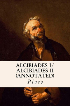 ALCIBIADES I/ ALCIBIADES II (annotated)