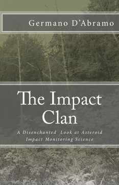 The Impact Clan: A Disenchanted Look at Asteroid Impact Monitoring Science