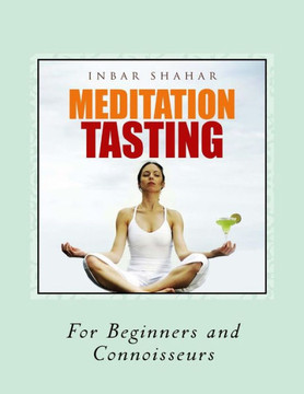 Meditation Tasting For Beginners and Connoisseurs: Chocolate Meditation, Golf Meditation, Rumba Meditation and more