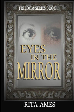 Eyes In The Mirror: Freedom Series