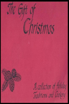 The Gift of Christmas: Community Presbyterian Church of San Juan Capistrano Cookbook