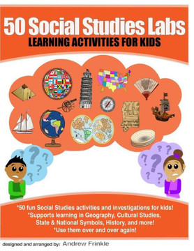 50 Social Studies Labs: Learning Activities for Kids