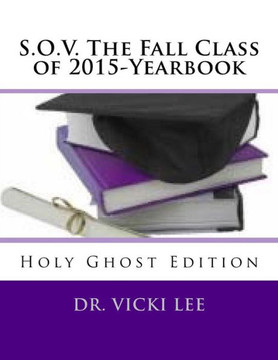 S.O.V. The Fall Class of 2015-Yearbook: Holy Ghost Edition