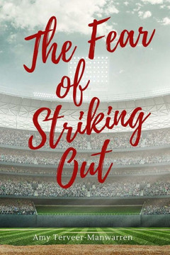 The Fear Of Striking Out The Fear Of Striking Out