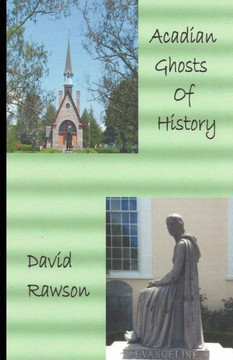 Acadian Ghosts of History: A Sequel to Dixie City Tales