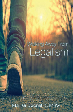 Walking Away from Legalism: The Journey Towards Grace