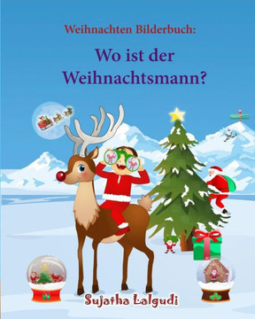 Weihnachten bilderbuch: Wo ist der Weihnachtsmann (Weihnachtsbuch kinder): Weihnachten kinder, kinderbuch weihnachten (German Edition), Ein We