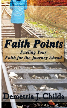 Faith Points: Fueling Your Faith for the Journey Ahead