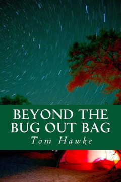 Beyond the Bug Out Bag: Tips for the Advanced Prepper