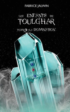 Les enfants de Toulghar, tome3: La domination