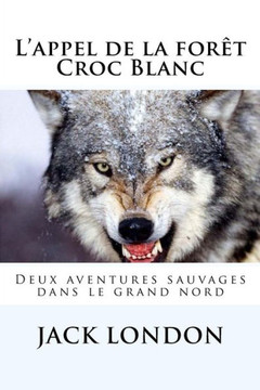 L'appel de la for?t - Croc Blanc L'appel de la for?t - Croc Blanc