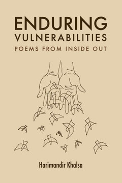 Enduring Vulnerabilities: Poems from Inside out