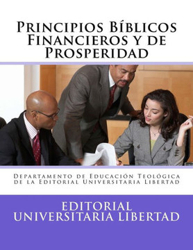 Principios Biblicos Financieros y Prosperidad: Departamento de Educaci?n Teol?gica de la Universidad Libertad