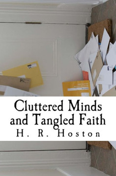 Cluttered Mind and Tangled Faith: Overcoming Fear, Doubt and Worry