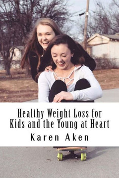 Healthy Weight Loss for Kids and the Young at Heart