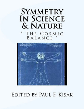 Symmetry In Science & Nature: "" The Cosmic Balance ""