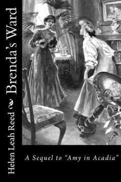 Brenda's Ward: A Sequel to ""Amy in Acadia""
