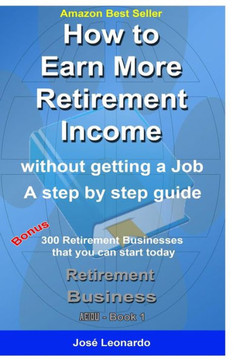 How to Earn More Retirement Income: without getting a job - a step by step guide