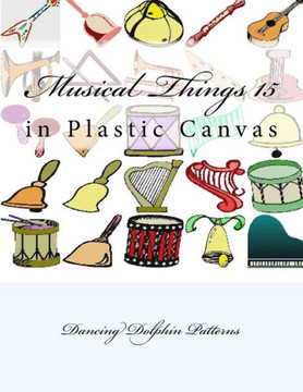 Musical Things 15: In Plastic Canvas (Musical Things In Plastic Canvas)