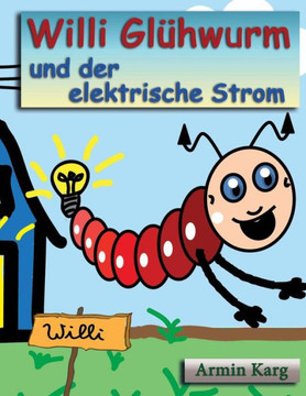 Willi Gl?hwurm und der elektrische Strom