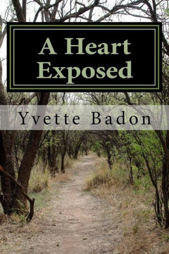 A Heart Exposed: A Journey to Spiritual Maturity