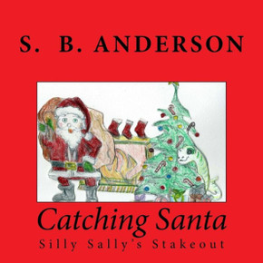 Catching Santa: Silly Sally's Stakeout