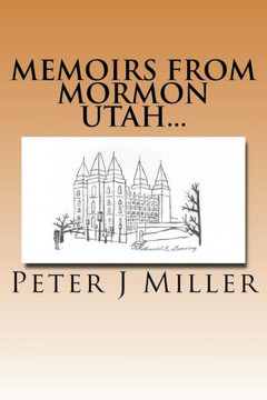 Memoirs from Mormon Utah... Memoirs from Mormon Utah...